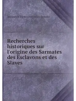 Recherches historiques sur l'origine