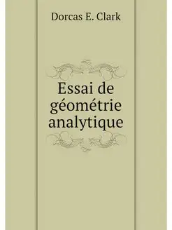 Essai de geometrie analytique