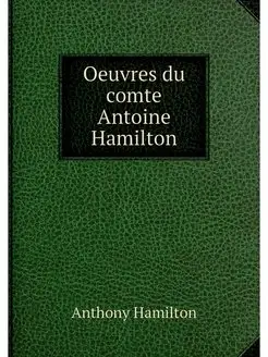 Oeuvres du comte Antoine Hamilton