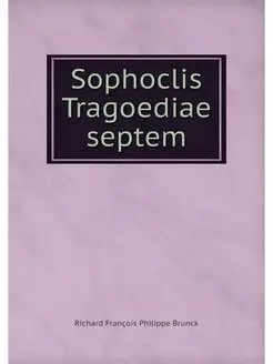 Sophoclis Tragoediae septem