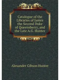 Catalogue of the Libraries of James t