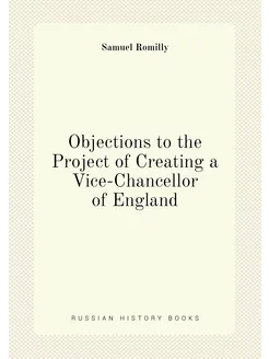 Objections to the Project of Creating a Vice-Chancel