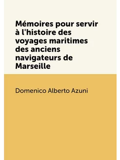 Mémoires pour servir à l'histoire des voyages mariti