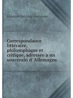 Correspondance litteraire, philosophi