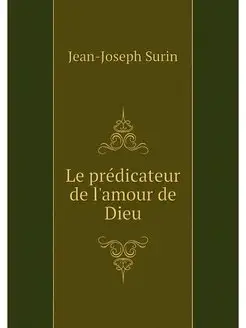 Le predicateur de l'amour de Dieu