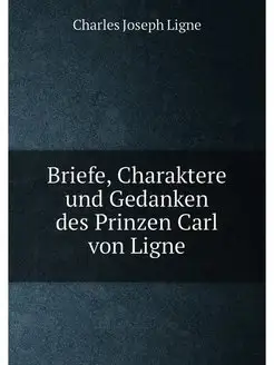 Briefe, Charaktere und Gedanken des Prinzen Carl von