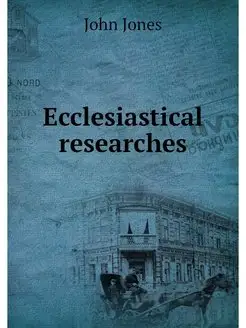 Ecclesiastical researches