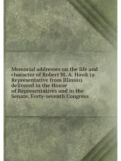 Memorial addresses on the life and character of Robe