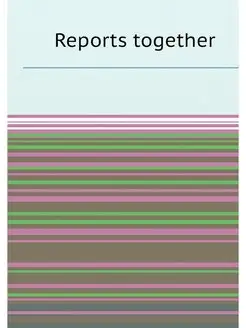 Reports together