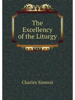 The Excellency of the Liturgy