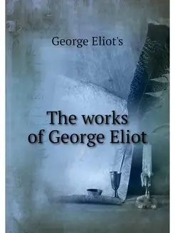 The works of George Eliot