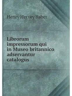 Librorum impressorum qui in Museo bri