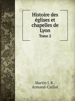 Histoire des églises et chapelles de