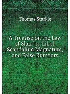 A Treatise on the Law of Slander, Lib