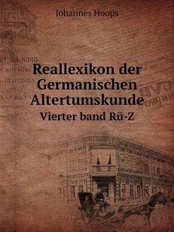 Reallexikon der Germanischen Altertum