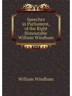 Speeches in Parliament, of the Right