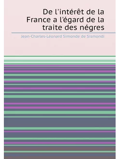 De l'intérêt de la France a l'égard de la traite des