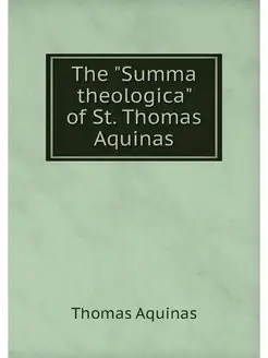 The "Summa theologica" of St. Thomas