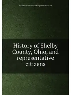 History of Shelby County, Ohio, and r