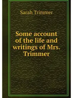 Some account of the life and writings