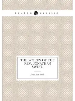 The Works of the Rev. Jonathan Swift