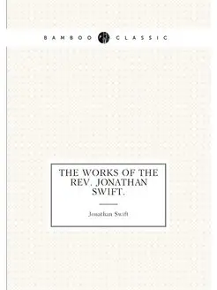 The Works of the Rev. Jonathan Swift