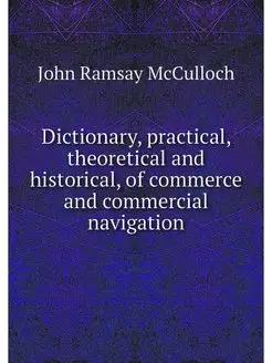 Dictionary, practical, theoretical an