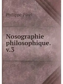 Nosographie philosophique. v.3