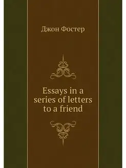 Essays in a series of letters to a fr