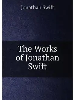 The Works of Jonathan Swift