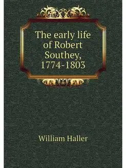 The early life of Robert Southey, 177