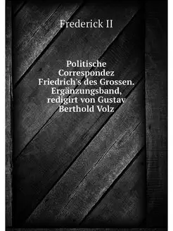 Politische Correspondez Friedrich's d