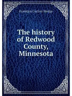 The history of Redwood County, Minnesota