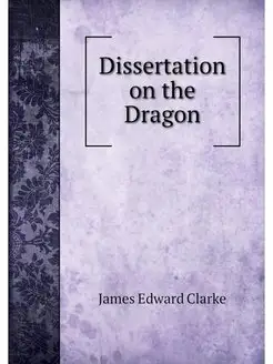 Dissertation on the Dragon