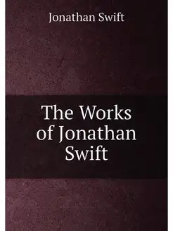 The Works of Jonathan Swift