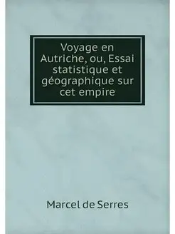 Voyage en Autriche, ou, Essai statist