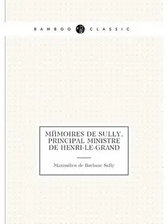 Memoires de Sully, principal ministre