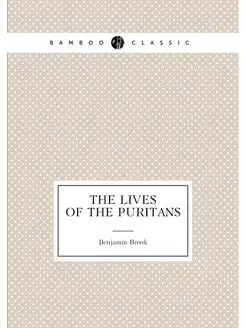 The Lives of the Puritans