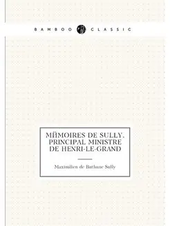 Memoires de Sully, principal ministre