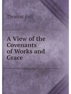 A View of the Covenants of Works and