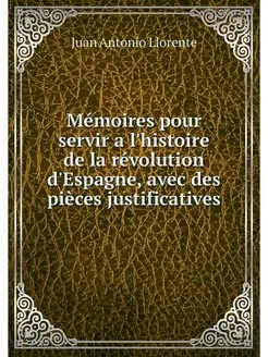 Memoires pour servir a l'histoire de