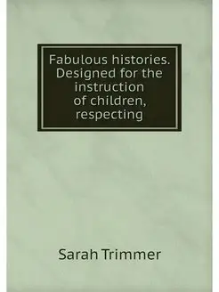 Fabulous histories. Designed for the