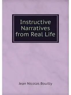 Instructive Narratives from Real Life