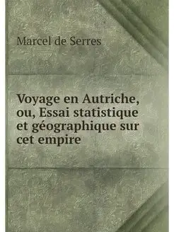 Voyage en Autriche, ou, Essai statist