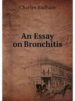 An Essay on Bronchitis