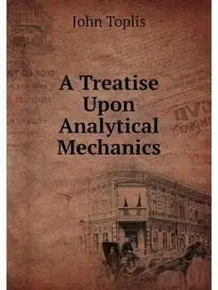 A Treatise Upon Analytical Mechanics