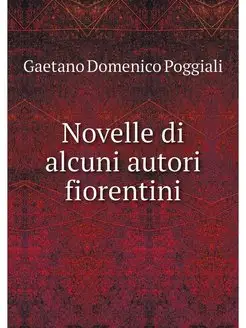 Novelle di alcuni autori fiorentini