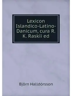 Lexicon Islandico-Latino-Danicum, cur