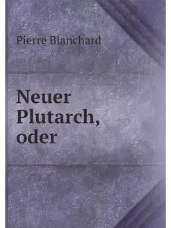 Neuer Plutarch, oder