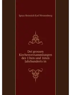 Dei grossen Kirchenversammlungen des